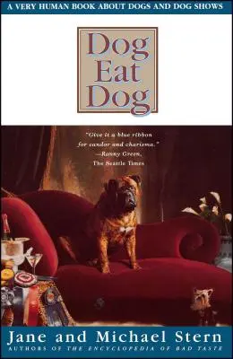 Cane mangia cane: Un libro molto umano sui cani e le mostre canine - Dog Eat Dog: A Very Human Book about Dogs and Dog Shows