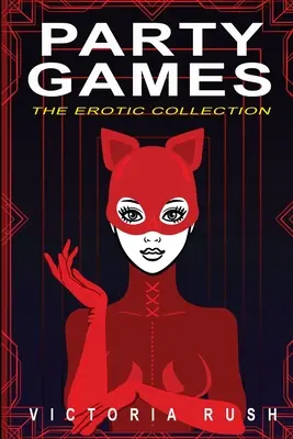 Giochi di partito: La collezione erotica - Party Games: The Erotic Collection