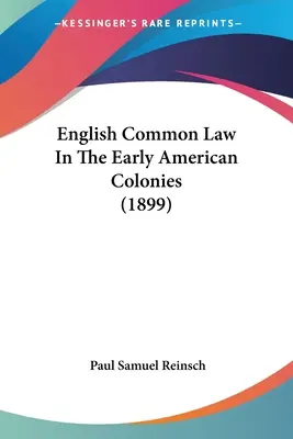 Il diritto comune inglese nelle prime colonie americane (1899) - English Common Law In The Early American Colonies (1899)