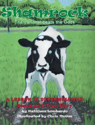 Shamrock Il vitello che batte le probabilità: una lezione di determinazione - Shamrock The Calf That Beats the Odds: A lesson in Determination