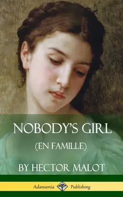 La ragazza di nessuno (En Famille) (Copertina rigida) - Nobody's Girl (En Famille) (Hardcover)