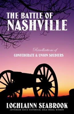 La battaglia di Nashville: Ricordi di soldati confederati e unionisti - The Battle of Nashville: Recollections of Confederate and Union Soldiers