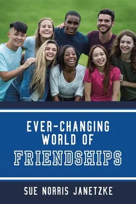 Il mondo delle amicizie in continuo cambiamento - Ever-Changing World of Friendships