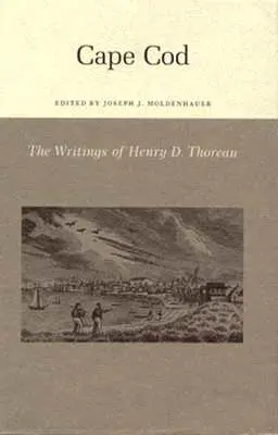 Gli scritti di Henry David Thoreau: Cape Cod - The Writings of Henry David Thoreau: Cape Cod