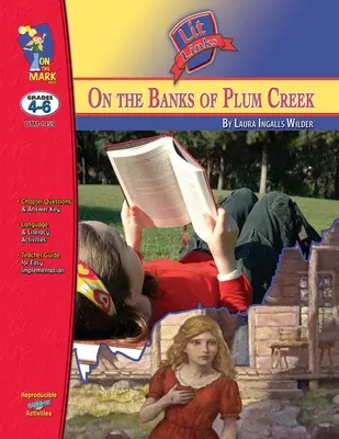Sulle rive di Plum Creek, di Laura Ingalls Wilder Lit Link Classi 4-6 - On the Banks of Plum Creek, by Laura Ingalls Wilder Lit Link Grades 4-6