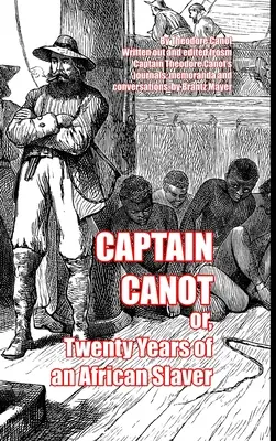 Capitan Canot: o, venti anni di schiavitù africana - Captain Canot: or, Twenty Years of an African Slaver