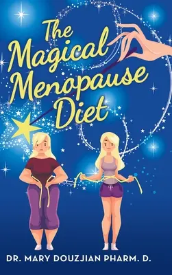 La dieta magica della menopausa - The Magical Menopause Diet