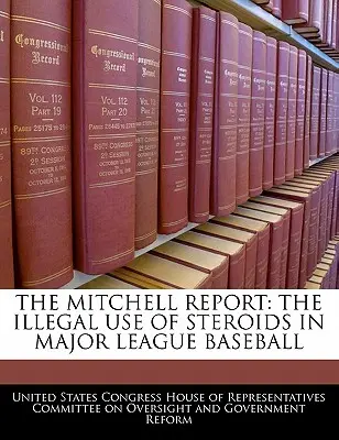 Rapporto Mitchell: L'uso illegale di steroidi nella Major League Baseball - The Mitchell Report: The Illegal Use of Steroids in Major League Baseball