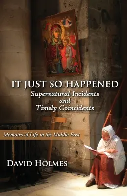 È successo per caso: Incidenti soprannaturali e coincidenze tempestive - It Just So Happened: Supernatural Incidents and Timely Coincidents