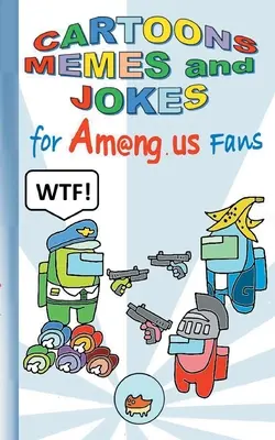 Cartoni animati, meme e barzellette per i fan di Am@ng.us: umorismo, divertimento, divertente, libro di barzellette, spiritoso umoristico, App, computer, pc, gioco, apple, videogioco, ragazzi, bambini, I - Cartoons, Memes and Jokes for Am@ng.us Fans: humor, fun, funny, jokebook, witty humorous, App, computer, pc, game, apple, videogame, kids, children, I
