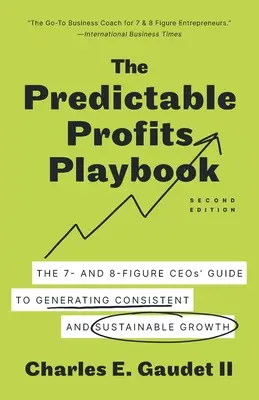 Il libro dei profitti prevedibili: La guida per gli amministratori delegati a 7 e 8 cifre per generare una crescita costante e sostenibile - The Predictable Profits Playbook: The 7- and 8-Figure CEOs' Guide to Generating Consistent and Sustainable Growth