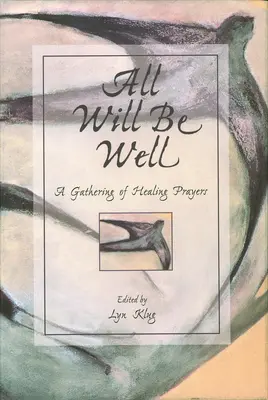 Tutto andrà bene: Una raccolta di preghiere di guarigione - All Will Be Well: A Gathering of Healing Prayers