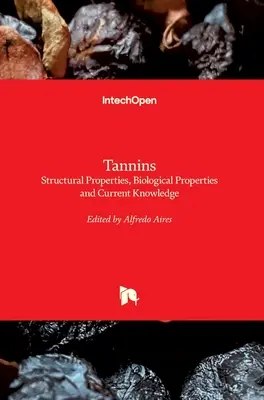Tannini: proprietà strutturali, proprietà biologiche e conoscenze attuali - Tannins: Structural Properties, Biological Properties and Current Knowledge