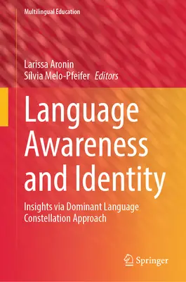 Consapevolezza linguistica e identità: Approfondimenti attraverso l'approccio della costellazione linguistica dominante - Language Awareness and Identity: Insights Via Dominant Language Constellation Approach