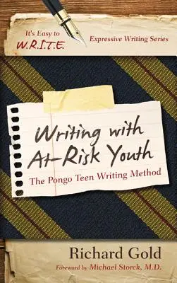 Scrivere con i giovani a rischio: Il metodo di scrittura Pongo Teen - Writing with At-Risk Youth: The Pongo Teen Writing Method