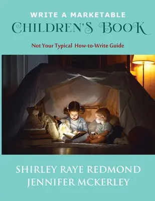 Scrivere un libro per bambini vendibile: Non la tipica guida alla scrittura - Write a Marketable Children's Book: Not Your Typical How-To-Write Guide
