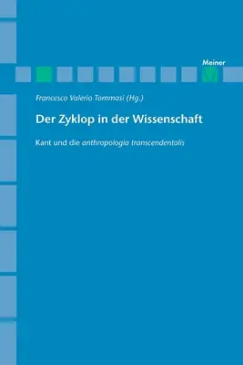 Lo zibaldone nella scienza: Kant e l'antropologia trascendentale - Der Zyklop in der Wissenschaft: Kant und die anthropologia transcendentalis