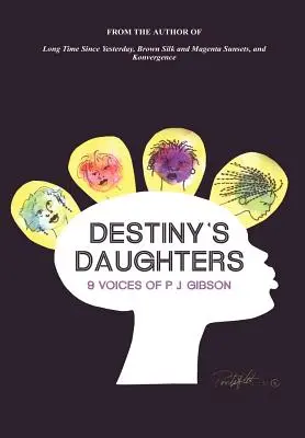 Le figlie del destino: 9 voci di P.J. Gibson - Destiny's Daughters: 9 Voices of P.J. Gibson