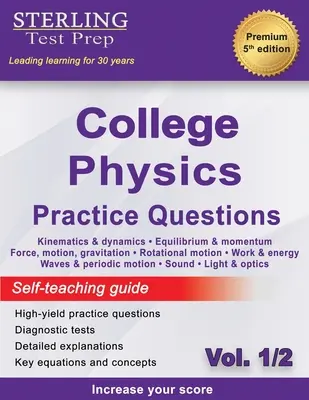 Sterling Test Prep Domande pratiche di fisica universitaria: Vol. 1, Quesiti di fisica universitaria ad alto rendimento con spiegazioni dettagliate - Sterling Test Prep College Physics Practice Questions: Vol. 1, High Yield College Physics Questions with Detailed Explanations