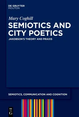 Semiotica e poetica della città: Teoria e prassi di Jakobson - Semiotics and City Poetics: Jakobson's Theory and Praxis