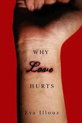 Perché l'amore fa male: Una spiegazione sociologica - Why Love Hurts: A Sociological Explanation