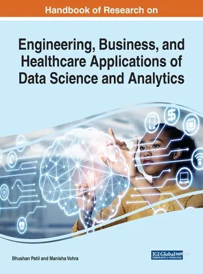 Handbook of Research on Engineering, Business, and Healthcare Applications of Data Science and Analytics (Manuale di ricerca sulle applicazioni ingegneristiche, commerciali e sanitarie della scienza dei dati e dell'analisi) - Handbook of Research on Engineering, Business, and Healthcare Applications of Data Science and Analytics