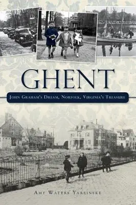 Gand: Il sogno di John Graham Norfolk, il tesoro della Virginia - Ghent: John Graham's Dream Norfolk, Virginia's Treasure