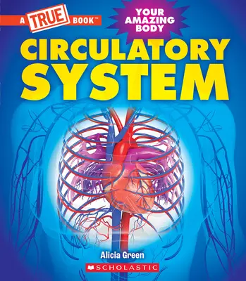 Sistema circolatorio (un libro vero: Il tuo corpo fantastico) - Circulatory System (a True Book: Your Amazing Body)