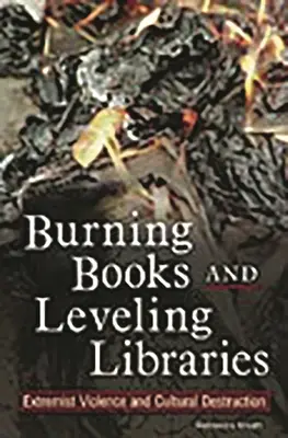 Bruciare libri e radere al suolo biblioteche: Violenza estremista e distruzione culturale - Burning Books and Leveling Libraries: Extremist Violence and Cultural Destruction