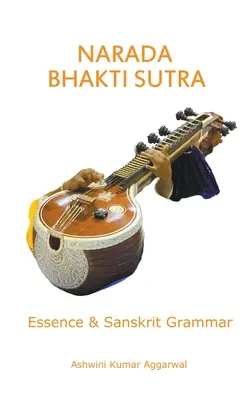 Narada Bhakti Sutra: Essenza e grammatica sanscrita - Narada Bhakti Sutra: Essence and Sanskrit Grammar
