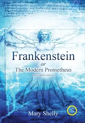 Frankenstein o il moderno Prometeo (Annotated, Large Print) - Frankenstein or the Modern Prometheus (Annotated, Large Print)