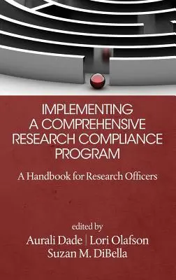 Implementare un programma completo di conformità alla ricerca: Un manuale per i responsabili della ricerca (HC) - Implementing a Comprehensive Research Compliance Program: A Handbook for Research Officers (HC)