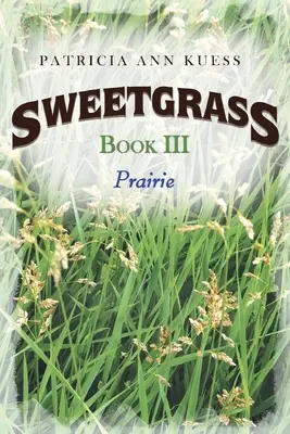 Sweetgrass: Libro III: Prateria - Sweetgrass: Book III: Prairie