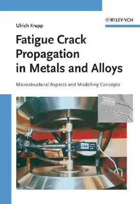 Propagazione della cricca da fatica nei metalli e nelle leghe: Aspetti microstrutturali e concetti di modellazione - Fatigue Crack Propagation in Metals and Alloys: Microstructural Aspects and Modelling Concepts