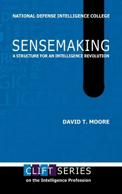 Sensemaking: Una struttura per una rivoluzione dell'intelligence - Sensemaking: A Structure for an Intelligence Revolution