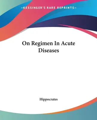 Sul regime delle malattie acute - On Regimen In Acute Diseases