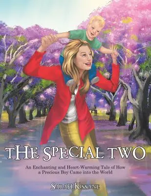 I due speciali: un'incantevole e commovente storia di come un bambino prezioso è venuto al mondo - The Special Two: An Enchanting and Heart-Warming Tale of How a Precious Boy Came into the World