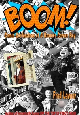 Boom: Confessioni comiche di un cornerboy boomerico - Boom: Comic Confessions of a Boomer Cornerboy
