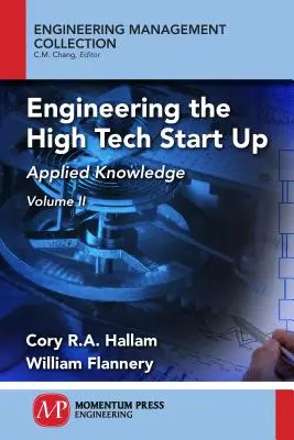 Ingegneria della start up ad alta tecnologia, volume II: Conoscenze applicate - Engineering the High Tech Start Up, Volume II: Applied Knowledge