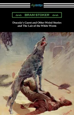L'ospite di Dracula e altre storie strane e La tana del verme bianco - Dracula's Guest and Other Weird Stories and The Lair of the White Worm