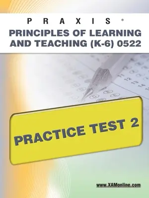 Praxis Principi di apprendimento e insegnamento (K-6) 0522 Prova pratica 2 - Praxis Principles of Learning and Teaching (K-6) 0522 Practice Test 2
