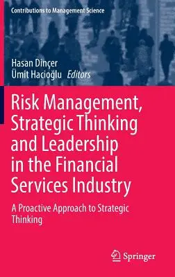Gestione del rischio, pensiero strategico e leadership nel settore dei servizi finanziari: Un approccio proattivo al pensiero strategico - Risk Management, Strategic Thinking and Leadership in the Financial Services Industry: A Proactive Approach to Strategic Thinking