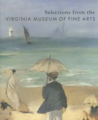 Selezioni dal Museo di Belle Arti della Virginia - Selections from the Virginia Museum of Fine Arts