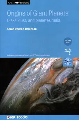 Origini dei pianeti giganti, volume 1: Dischi, polveri e planetesimi - Origins of Giant Planets, Volume 1: Disks, dust, and planetesimals