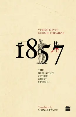 1857: La vera storia della grande rivolta - 1857: The Real Story of the Great Uprising