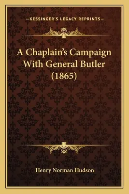 La campagna di un cappellano con il generale Butler (1865) - A Chaplain's Campaign With General Butler (1865)