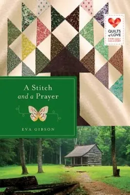 Un punto e una preghiera: Serie Quilt of Love - A Stitch and a Prayer: Quilts of Love Series