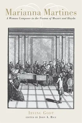 Marianna Martines: Una donna compositrice nella Vienna di Mozart e Haydn - Marianna Martines: A Woman Composer in the Vienna of Mozart and Haydn