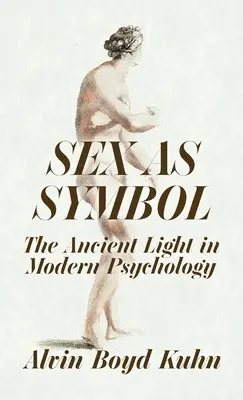 Il sesso come simbolo: La luce antica nella psicologia moderna Copertina rigida - Sex As Symbol: The Ancient Light in Modern Psychology Hardcover