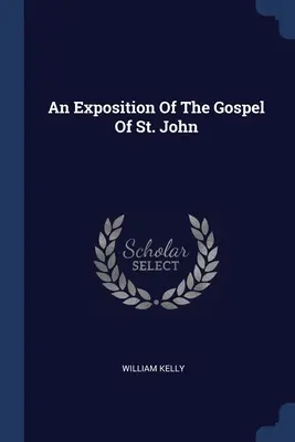 Esposizione del Vangelo di San Giovanni - An Exposition Of The Gospel Of St. John